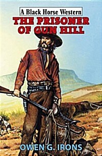 The Prisoner of Gun Hill (Hardcover)
