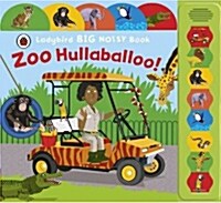 Zoo Hullaballoo! A Ladybird Big Noisy Book (Hardcover)