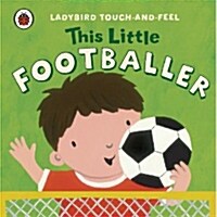 This Little Footballer: Ladybird Touch and Feel (Board Book)