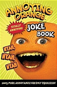 Annoying Orange: Totally Annoying Joke Book (Paperback)