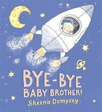 Bye-bye Baby Brother! (Hardcover)