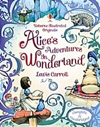 Usborne Illustrated Originals : Alice in Wonderland (Hardcover)