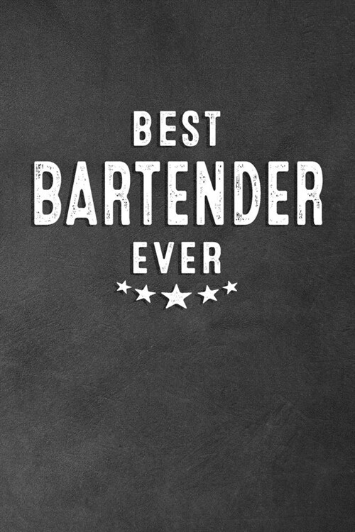 Best Bartender Ever: Blank Lined Journal Notebook Appreciation Thank You Gift (Paperback)