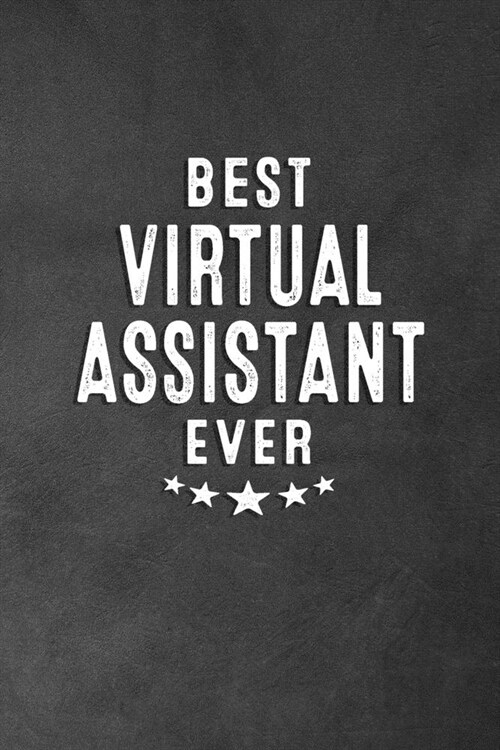 Best Virtual Assistant Ever: Blank Lined Journal Notebook Appreciation Thank You Gift (Paperback)