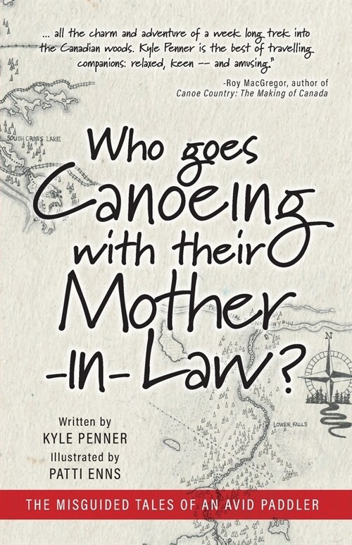 Who Goes Canoeing With Their Mother-in-Law?: The Misguided Tales of an Avid Paddler (Paperback)