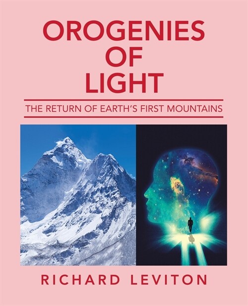 Orogenies of Light: The Return of Earths First Mountains (Paperback)