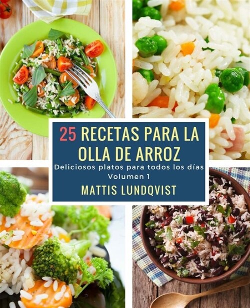 25 recetas para la olla de arroz: Deliciosos platos para todos los d?s (Paperback)