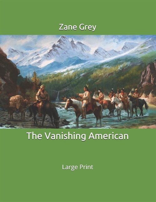 The Vanishing American: Large Print (Paperback)