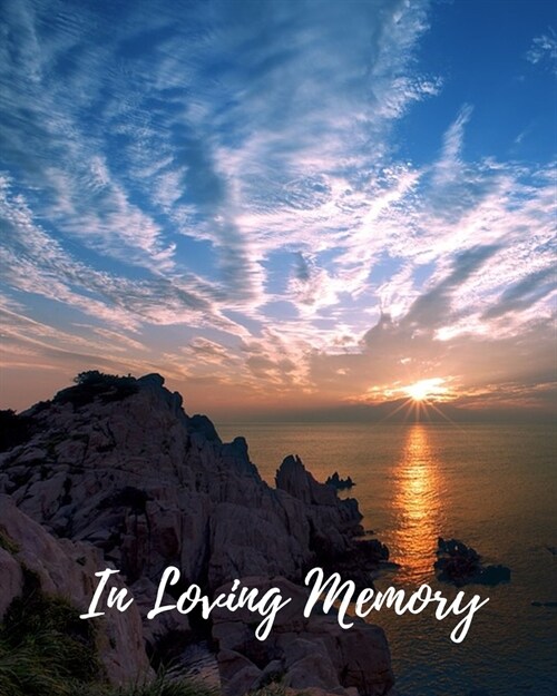 In Loving Memory: Funeral Guest Book, Memorial Guest Book, Registration Book, Condolence Book, Celebration Of Life Remembrance Book, Con (Paperback)