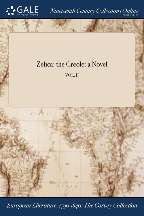 Zelica: The Creole: A Novel; Vol. II (Paperback)