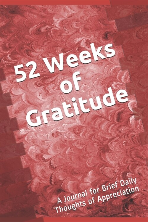 52 Weeks of Gratitude: A Journal for Brief Daily Thoughts of Appreciation (Paperback)