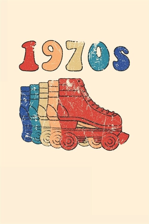 1970s Roller Skates Notebook: Cool & Funky 70s Roller Skating Notebook - Retro Vintage Repeat - Red Blue Beige Sand Turquoise (Paperback)