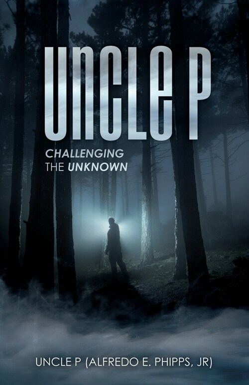 Uncle P: Challenging the Unknown (Paperback)