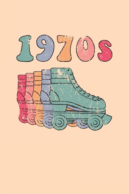 1970s Roller Skates Notebook: Cool & Funky 70s Roller Skating Notebook - Retro Vintage Repeat - Mint Turquoise Peach Pink Light Blue (Paperback)