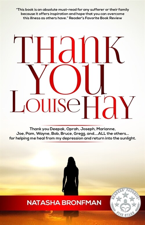 Thank You Louise Hay: Thank you Deepak, Oprah, Joseph, Marianne, Joe, Pam, Wayne, Bob, Bruce, Gregg, and...ALL the others...for helping me h (Paperback)