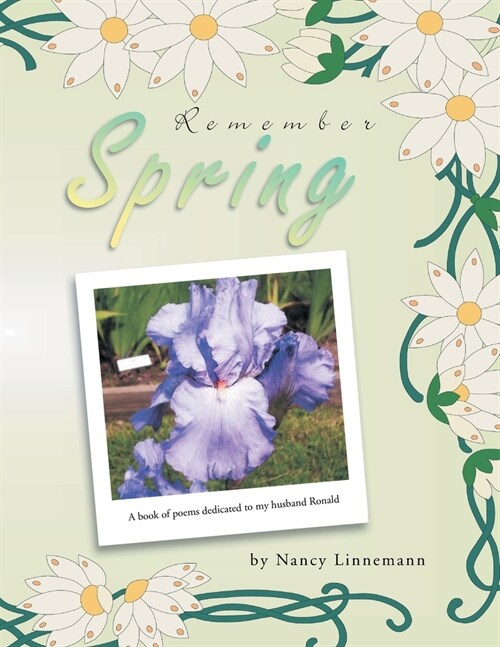 Remember Spring: A book of poems dedicated to my husband Ronald (Paperback)