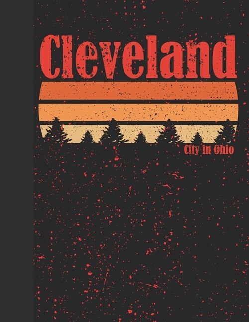 Cleveland: Retro Cleveland Ohio Gift College Ruled Notebook Vintage 70s 80s Style Graphic Gifts For Cleveland Residents (Paperback)