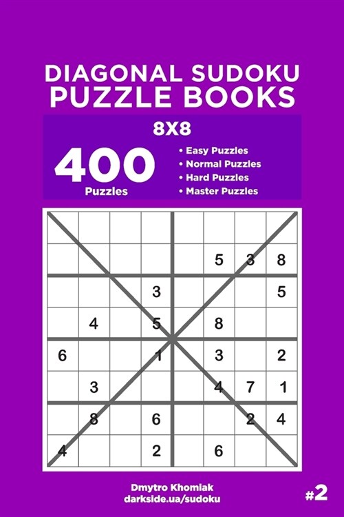 Diagonal Sudoku Puzzle Books - 400 Easy to Master Puzzles 8x8 (Volume 2) (Paperback)