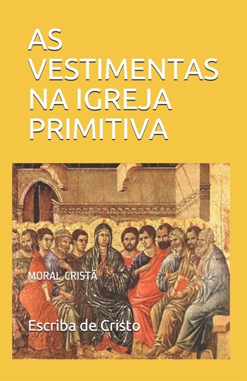 As Vestimentas Na Igreja Primitiva: Moral Crist? (Paperback)