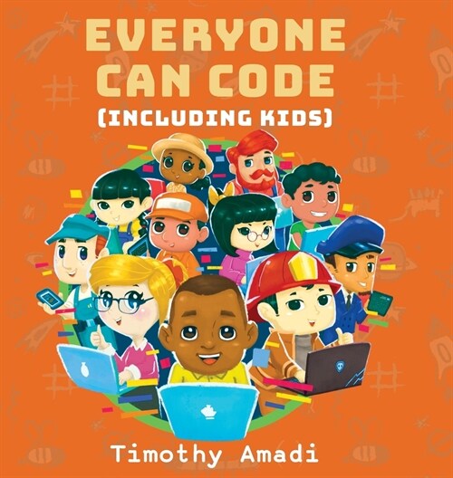 Everyone Can Code: Including Kids (Hardcover)