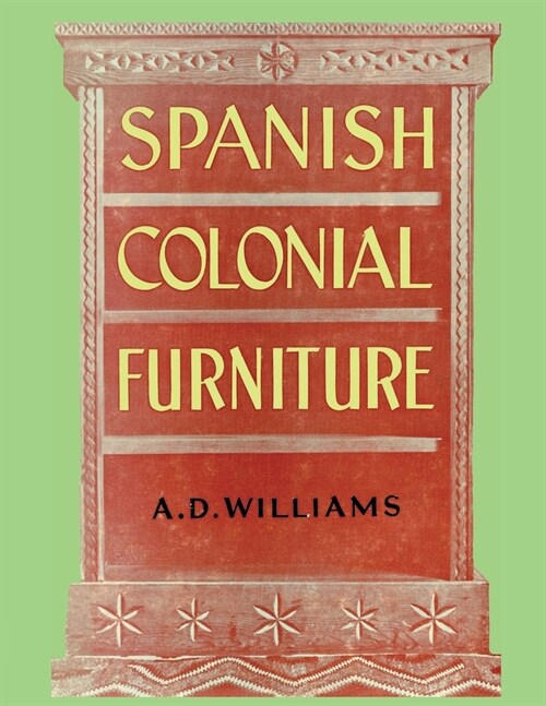 Spanish Colonial Furniture (Paperback)