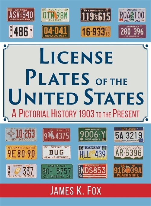 License Plates of the United States: A Pictorial History 1903 to the Present (Hardcover, Reprint)