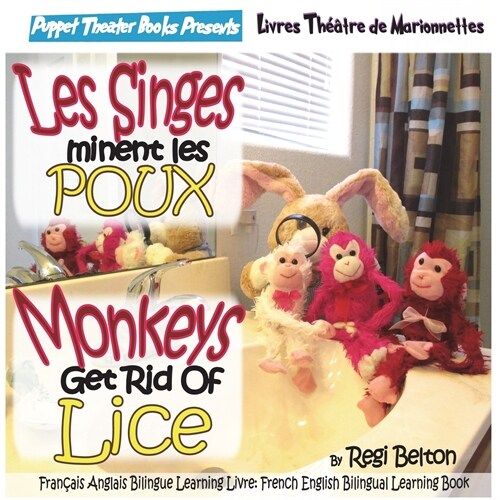 Monkeys Get Rid of Lice - Les Singes Eliminent Les Poux (Paperback)