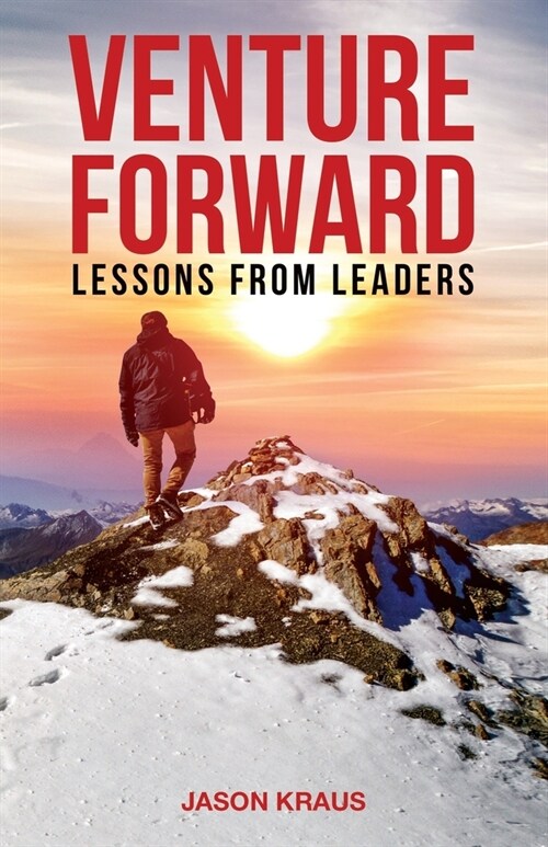 Venture Forward: Lessons from Leaders (Paperback)