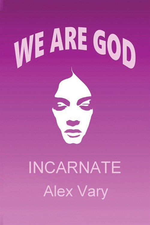 We are God Incarnate (Paperback)