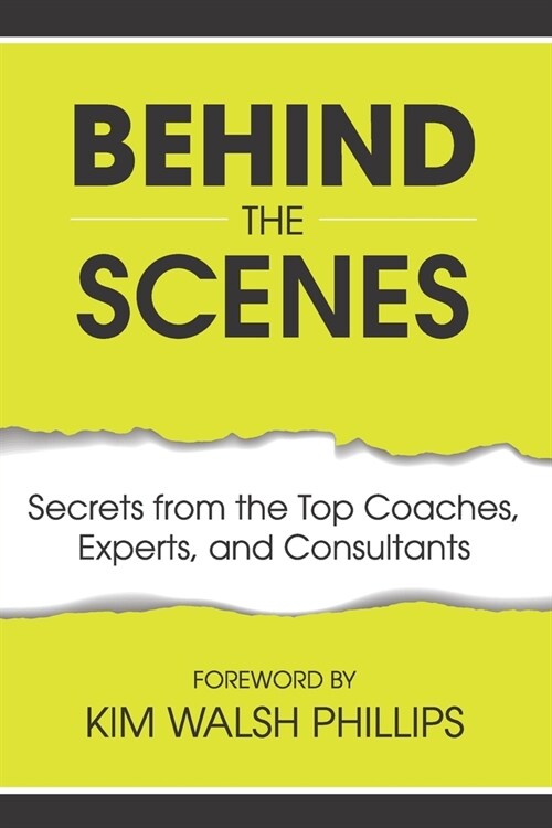 Behind the Scenes: Secrets from the Top Coaches, Experts, and Consultants (Paperback)