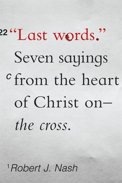 Last Words: Seven Sayings from the Heart of Christ on the Cross (Paperback)