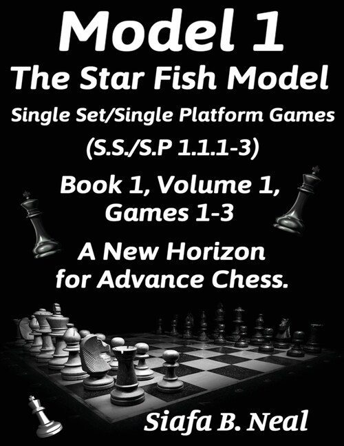 Model I -The Star Fish Model-Single Set/Single Platform Games(S.S./S.P 1.1.1-3)-Book 1 Volume 1 Games 1-3: Book 1 (Paperback)