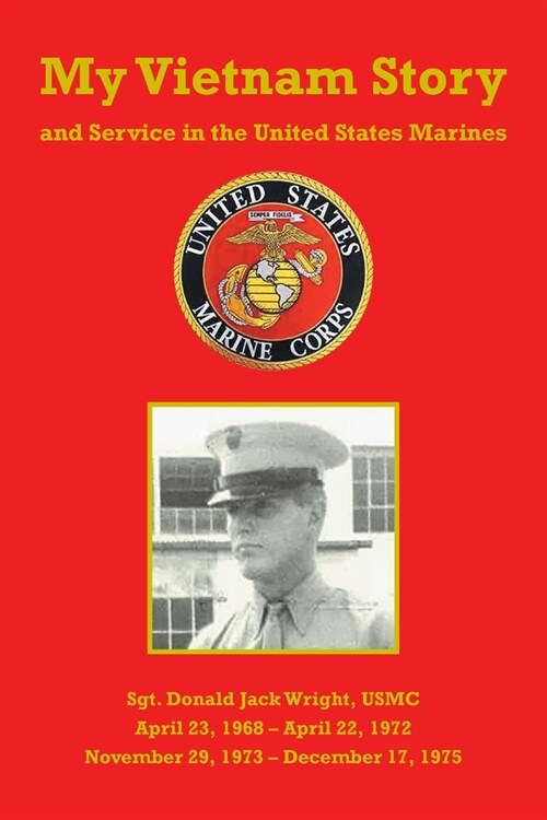My Vietnam Story and Service in the United States Marines (Paperback)
