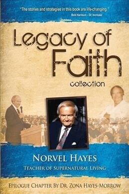 Legacy of Faith Collection: Norvel Hayes: Teacher of Supernatural Living (Paperback)