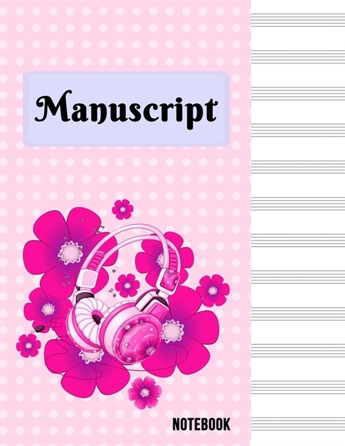 Manuscript Notebook: Standard Manuscript Paper. Blank Sheet Music Notebook. Songwriting of Staff Paper Musicians Notebook 12 Staves per Pag (Paperback)