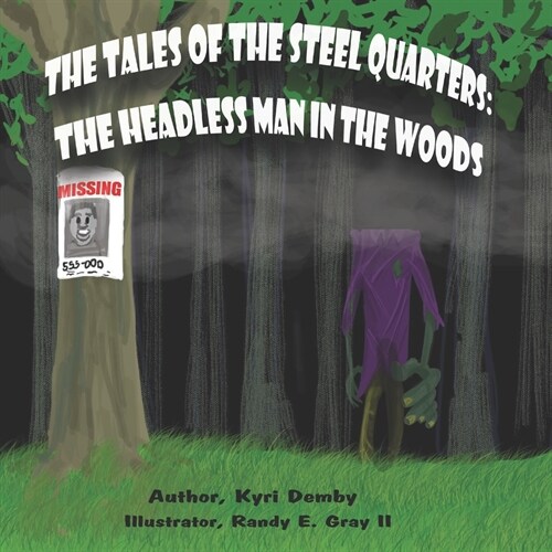 The Tales of The Steel Quarters: The Headless Man In the Woods: The Headless Man In The Woods (Paperback)