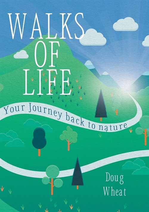 Walks of Life: your Journey back to nature (Paperback)