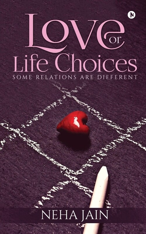 Love or Life Choices: Some Relations Are Different (Paperback)