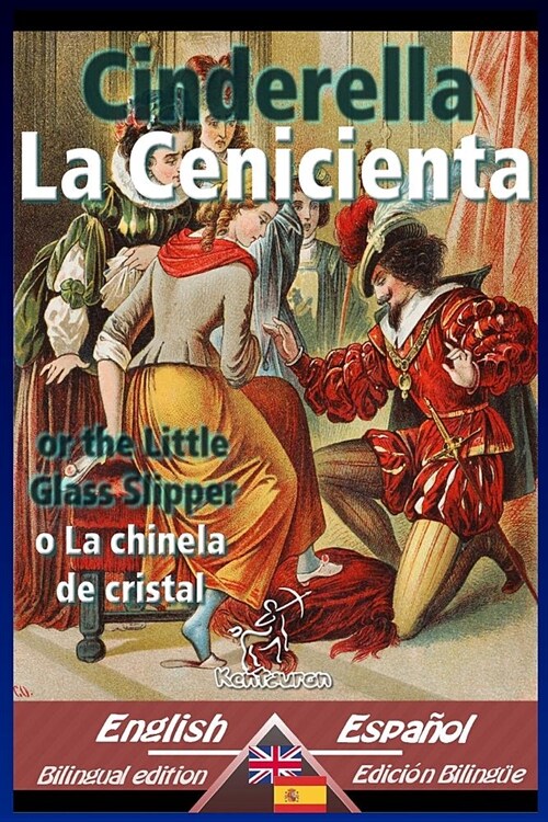 Cinderella - La Cenicienta: Bilingual parallel text - Textos biling?s en paralelo: English-Spanish / Ingl?-Espa?l (Paperback)