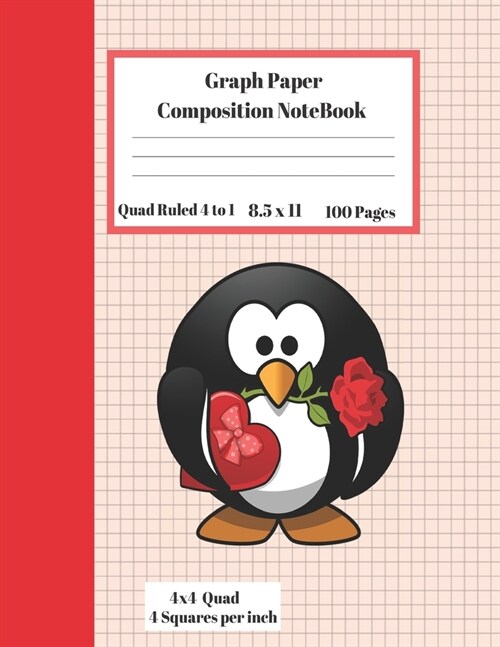Graph Composition Notebook 4 Squares per inch 4x4 Quad Ruled 4 to 1 / 8.5 x 11 100 Pages: Cute Funny Penguin Flower Gift Notepad/Grid Squared Paper Ba (Paperback)