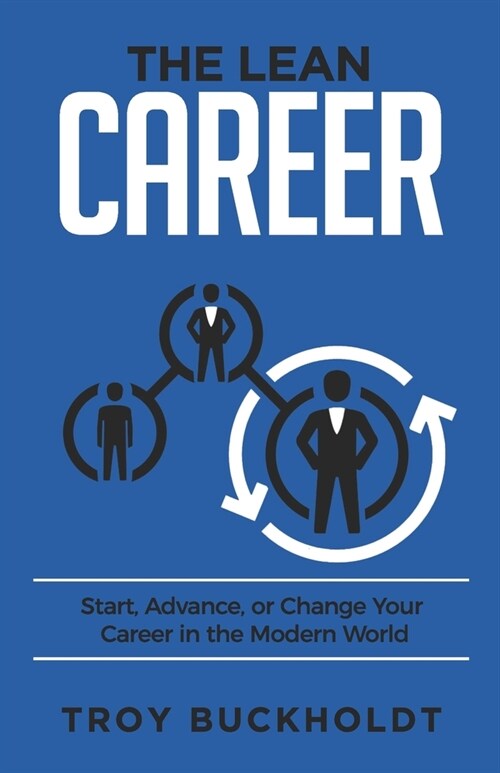 The Lean Career: Start, Advance, or Change Your Career in the Modern World (Paperback)