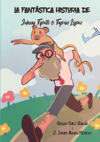 LA FANTASTICA HISTORIA DE JOHNY TIPETTI & TAPON LOPEZ (Book)