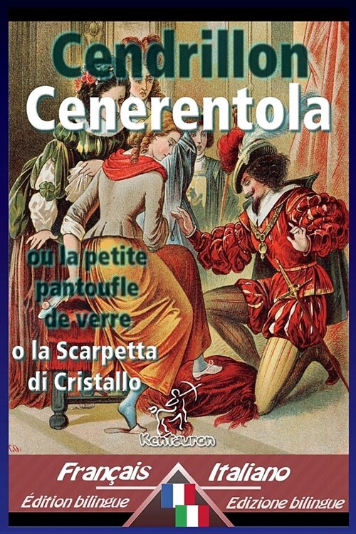 Cendrillon - Cenerentola: Bilingue avec le texte parall?e - Bilingue con testo a fronte: Fran?is-Italien / Francese-Italiano (Paperback)