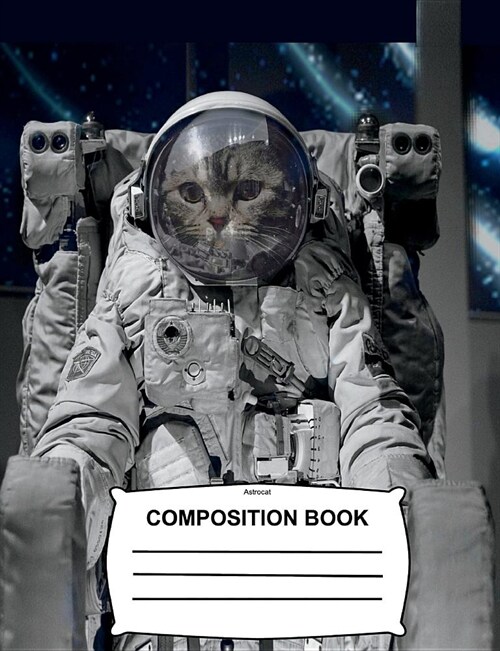 Astrocat Composition Book: Unruled Blank Sketch Paper, Fun Cat Notebook gift for school, Journal for girls, boys, kids, students, teachers (Paperback)