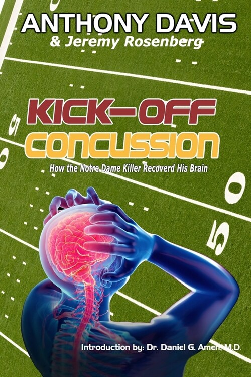 Kick-Off Concussion: How Anthony Davis The Notre Dame Killer Recovered His Brain (Paperback)