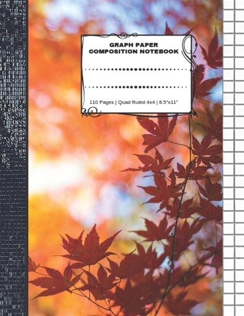 Graph Paper Composition Notebook: 110 Pages - Quad Ruled 4x4 - 8.5 x 11 Autumn Large Notebook with Grid Paper - Math Notebook For Students (Paperback)