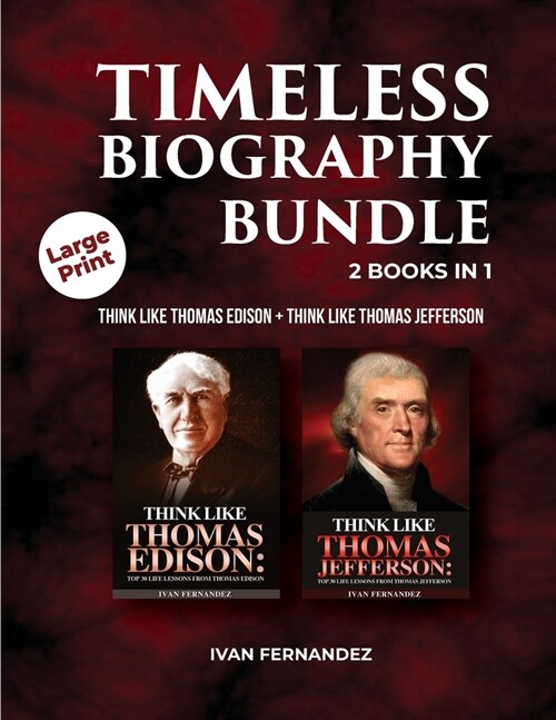 Timeless Biography Bundle: 2 Books in 1: Think Like Thomas Edison + Think Like Thomas Jefferson (Paperback)