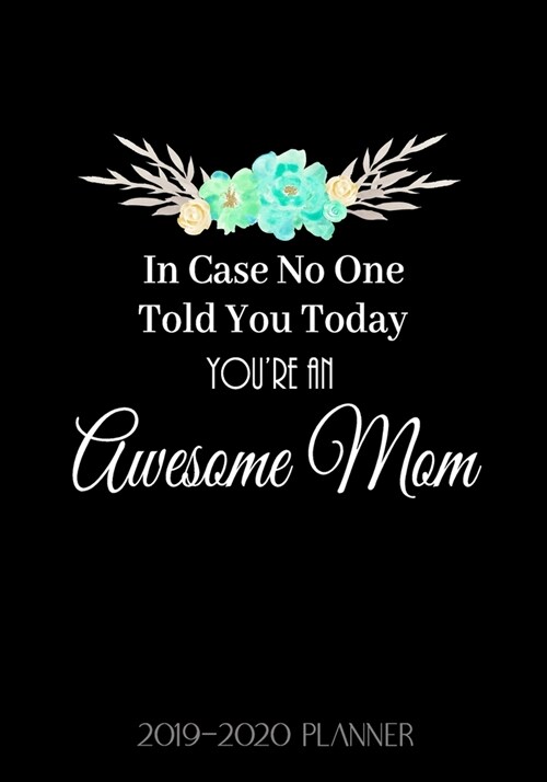 2019-2020 Planner: Youre an Awesome Mom Appointment Scheduler Makes an Excellent Mompreneur Gift (Paperback)