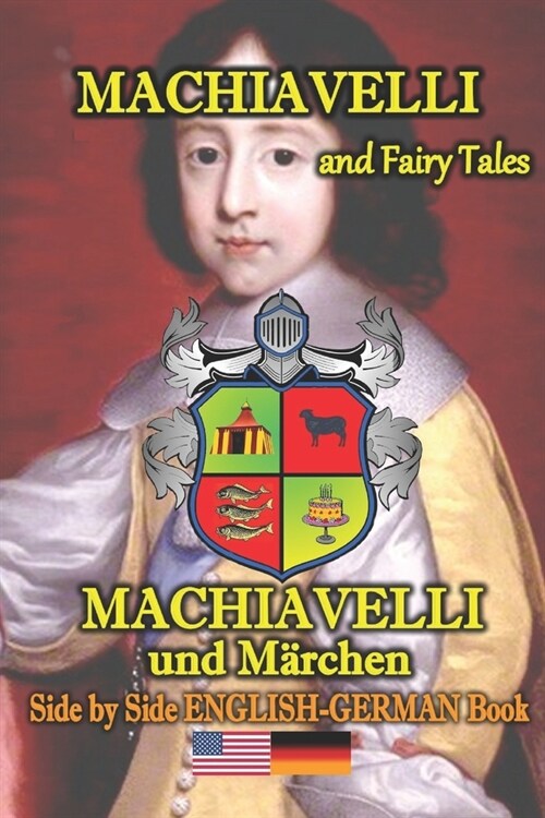 Machiavelli and Fairy Tales/ Machiavelli und M?chen, Side by Side English-German Book (Paperback)