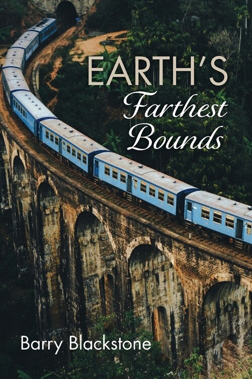 Earths Farthest Bounds (Paperback)